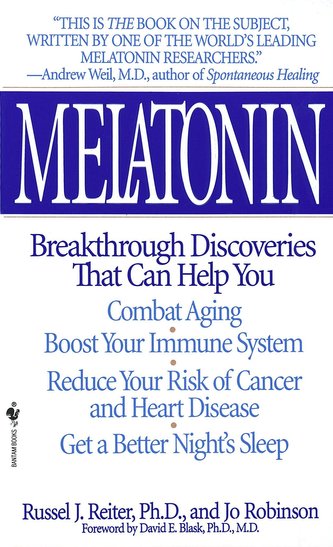 Melatonin: Breakthrough Discoveries That Can Help You Combat Aging, Boost Your Immune System, Reduce Your Risk of Cancer and Hea