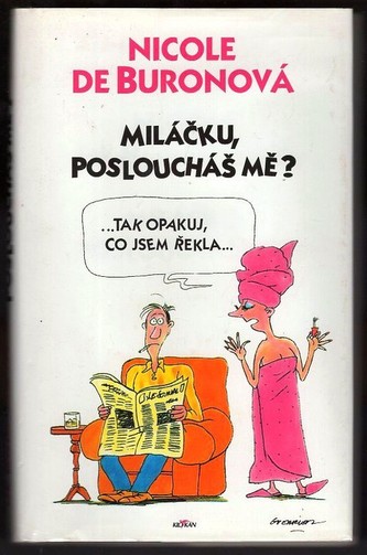 Miláčku, posloucháš mě?