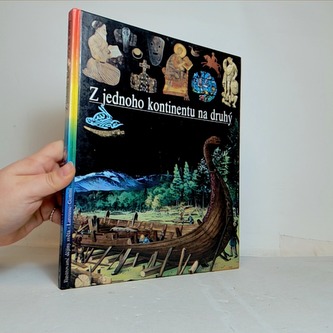 Ilustrované dějiny světa: Z jednoho kontinentu na druhý