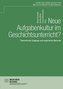 Neue Aufgabenkultur im Geschichtsunterricht?