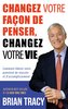 Changez votre façon de penser, changez votre vie