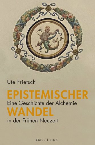 Epistemischer Wandel: Eine Geschichte der Alchemie in der Frühen Neuzeit