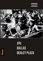 JFK: Dallas Dealey Plaza