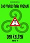 Das verbotene Wissen der Kelten II