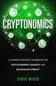 Cryptonomics: A Modern Investors Guide to Cryptocurrency Markets and Blockchain Literacy