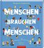 Menschen brauchen Menschen