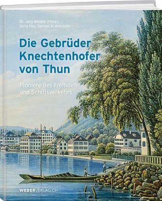 Die Gebrüder Knechtenhofer von Thun