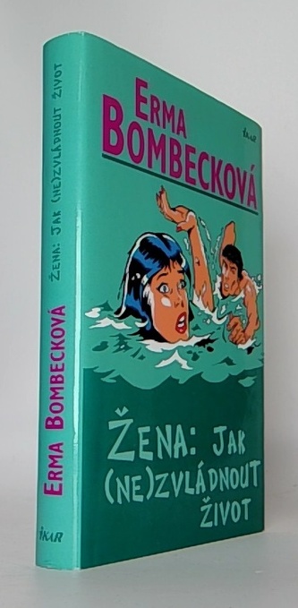 Žena:jak (ne)zvládnout život