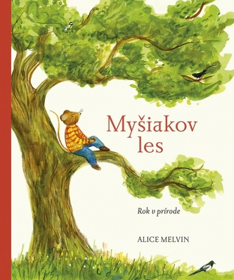 Myšiakov les: Rok v prírode Myšiakov les: Rok v prírode