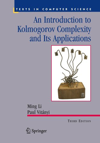 An Introduction to Kolmogorov Complexity and Its Applications