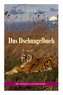 Das Dschungelbuch (mit Original-Illustrationen): Das Dschungelbuch & Das neue Dschungelbuch: Moglis Siegeslied + Toomai, der Lie