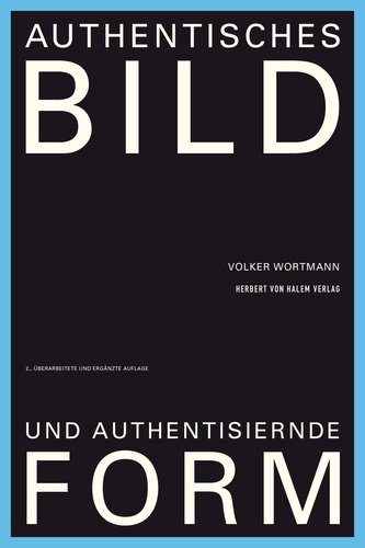 Authentisches Bild und authentisierende Form