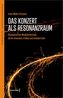 Das Konzert als Resonanzraum