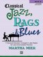 Classical Jazz Rags & Blues, Bk 4: 7 Classical Melodies Arranged in Jazz Styles for Late Intermediate Pianists