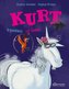 Kurt, Einhorn wider Willen. Irgendwas ist immer