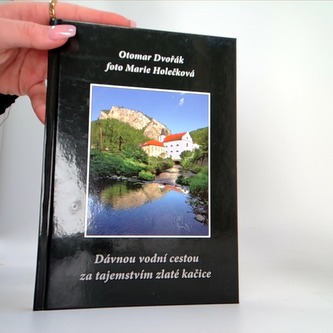 Dávnou vodní cestou za tajemstvím zlaté kačice