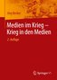 Medien im Krieg ¿ Krieg in den Medien