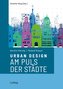 Urban Design - Am Puls der Städte