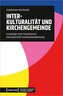 Interkulturalität und Kirchengemeinde