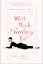 What Would Audrey Do?