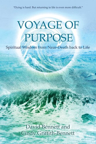 Voyage of Purpose: Spiritual Wisdom from Near-Death Back to Life