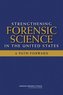 Strengthening Forensic Science in the United States: A Path Forward