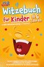 Witzebuch für Kinder ab 6 Jahren: Die XXL-Witzesammlung zum Weglachen! Die 500 lustigsten Kinderwitze, Scherzfragen und Flachwit