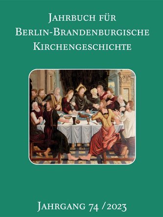 Jahrbuch für Berlin-Brandenburgische Kirchengeschichte. 74. Jahrgang 2023