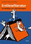 Erstleseliteratur als vielfältiger Lern- und Erfahrungsort