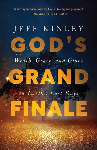 God's Grand Finale: Wrath, Grace, and Glory in Earth's Last Days