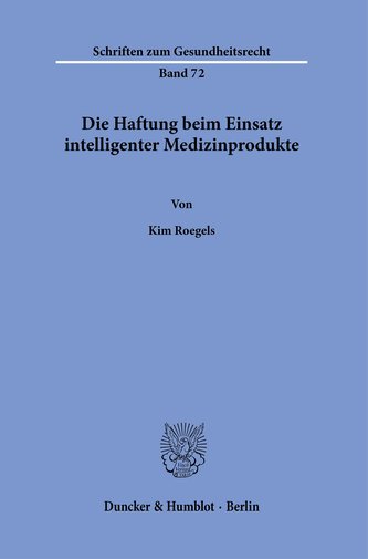 Die Haftung beim Einsatz intelligenter Medizinprodukte.