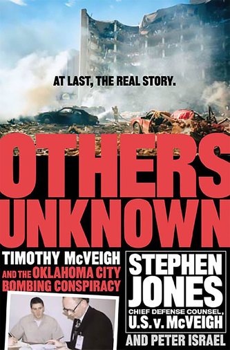 Others Unknown Timothy McVeigh and the Oklahoma City Bombing Conspiracy