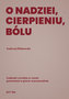 O nadziei, cierpieniu, bólu