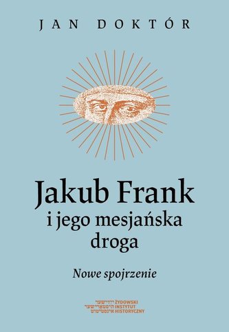 Jakub Frank i jego mesjańska droga