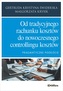 Od tradycyjnego rachunku kosztów do nowoczesnego controllingu kosztów. Pragmatyczne podejście