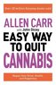 Allen Carr: The Easy Way to Quit Cannabis: Regain Your Drive, Health, and Happiness