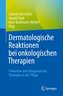 Dermatologische Reaktionen bei onkologischen Therapien