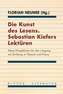 Die Kunst des Lesens. Sebastian Kiefers Lektüren