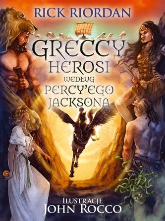 Greccy herosi według Percy'ego Jacksona Greccy herosi według Percy'ego Jacksona