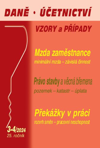 DÚVaP 3-4/2024 Daně, účetnictví, vzory a případy - Mzda zaměstnance, Překážky v práci, Právo stavby