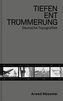 Tiefenenttrümmerung / Clearing the Depths