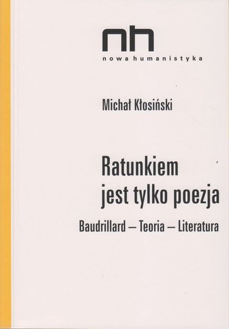 Ratunkiem jest tylko poezja Ratunkiem jest tylko poezja