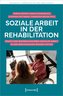 Soziale Arbeit in der Rehabilitation