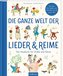 Die ganze Welt der Lieder und Reime