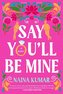 Say You'll Be Mine