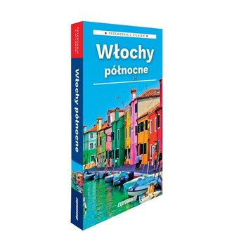 Włochy północne 2w1: przewodnik + atlas Włochy północne 2w1: przewodnik + atlas