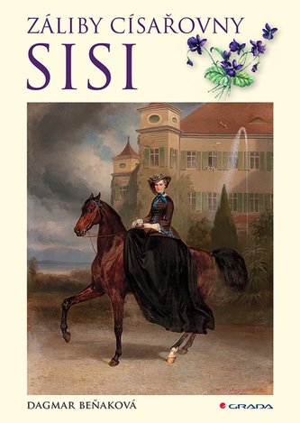 Záliby císařovny Sisi Záliby císařovny Sisi