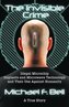 The Invisible Crime: Illegal Microchip Implants and Microwave Technology and Their Use Against Humanity