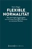 Flexible Normalität