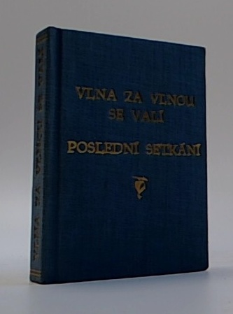vlna za vlnou se valí poslední setkání